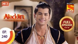 Aladdin - Ep 240 - Full Episode - 17th July, 2019