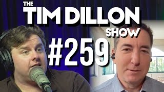 #259 - Independence Day with Glenn Greenwald | The Tim Dillon Show