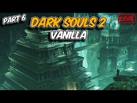 Dark Souls 2 Vanilla First Playthrough (Part 6)