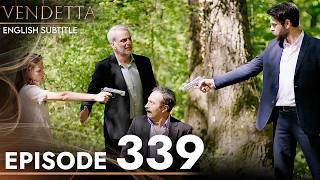 Vendetta Episode 339 | Kan Cicekleri (English Subtitled)