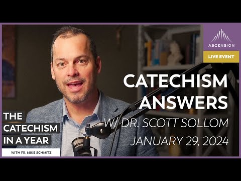 Catechism Answers w/ Dr. Scott Sollom — January 29, 2024