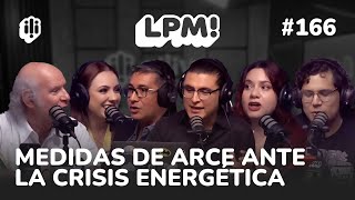 LPM #166 | MEDIDAS DE ARCE ANTE LA CRISIS ENERGÉTICA