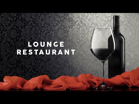 LOUNGE RESTAURANT 🍷 Background Music