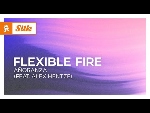 Flexible Fire - Añoranza (feat. Alex Hentze) [Monstercat Release]