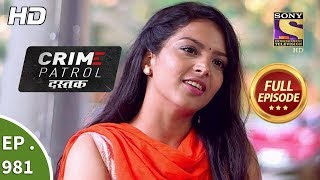 Crime Patrol Dastak - Ep 981 - Full Episode - 20th February, 2019