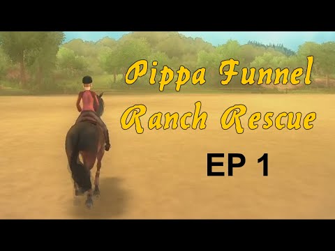 A Nostalgic Story? || Pippa Funnel: Ranch Rescue || EP 1