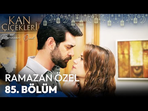 Ramazan Özel 85. Bölüm - Kan Çiçekleri