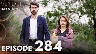 Vendetta - Episode 284 English Subtitled | Kan Cicekleri