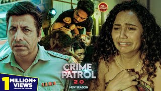 आज तक का सबसे बड़ा दिल दहला देने वाला केस | Crime Patrol | #क्राइम पेट्रोल | Letest Full Episode