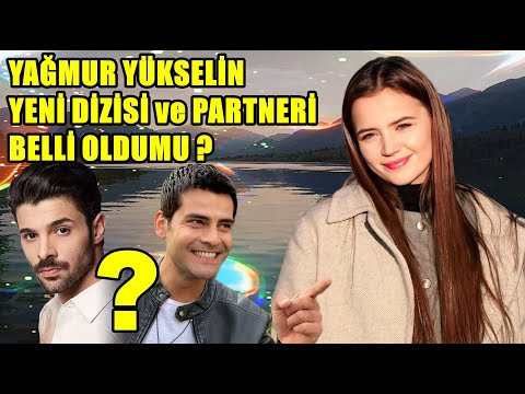 YAĞMUR YÜKSELİN YENİ DİZİSİ VE PARTNERİ BELLİ OLDUMU ?