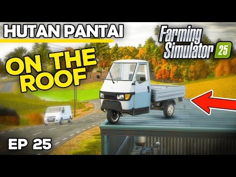 RETIRED TO THE ROOF!! | Farming Simulator 25 - Hutan Pantai | Episode 25